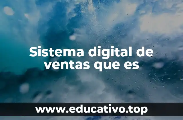 Sistema digital de ventas que es