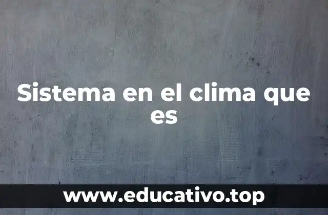 Sistema en el clima que es
