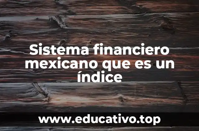 Sistema financiero mexicano que es un índice