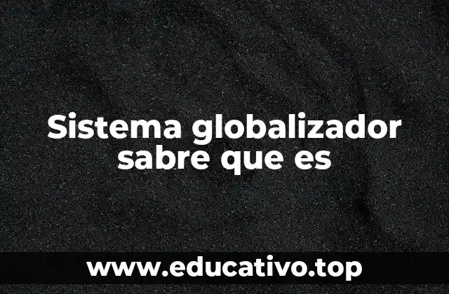 Sistema globalizador sabre que es