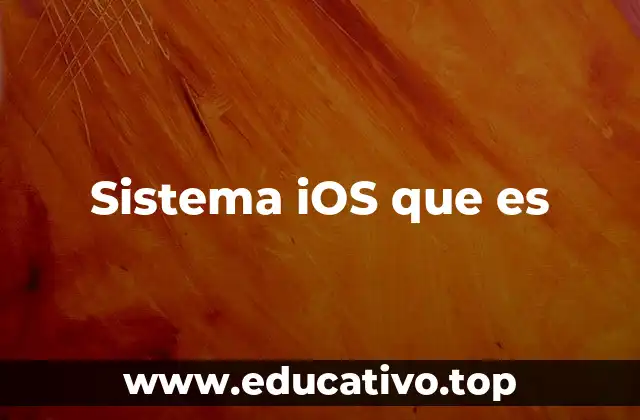 Sistema iOS que es