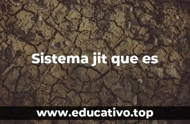 Sistema jit que es