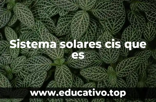 Sistema solares cis que es