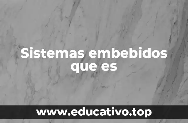 Sistemas embebidos que es
