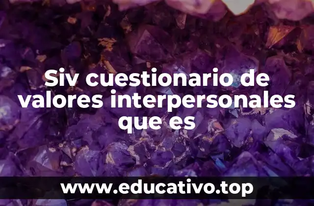 Siv cuestionario de valores interpersonales que es