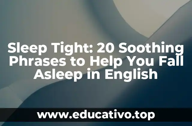Sleep Tight: 20 Soothing Phrases to Help You Fall Asleep in English