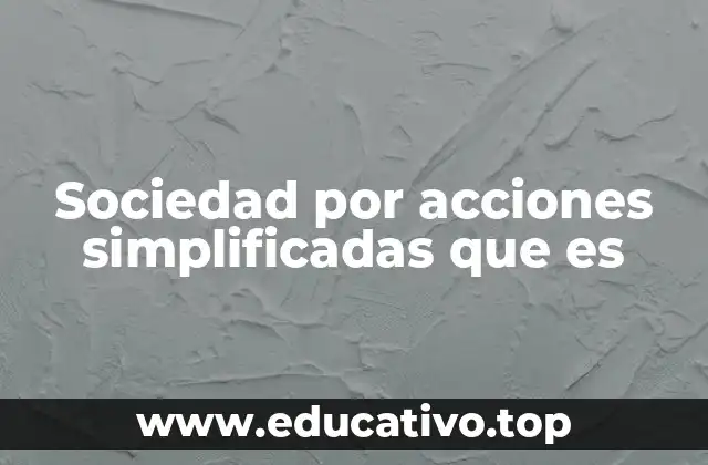 Sociedad por acciones simplificadas que es