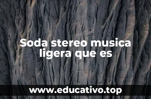 Soda stereo musica ligera que es