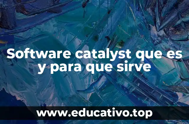 Software catalyst que es y para que sirve