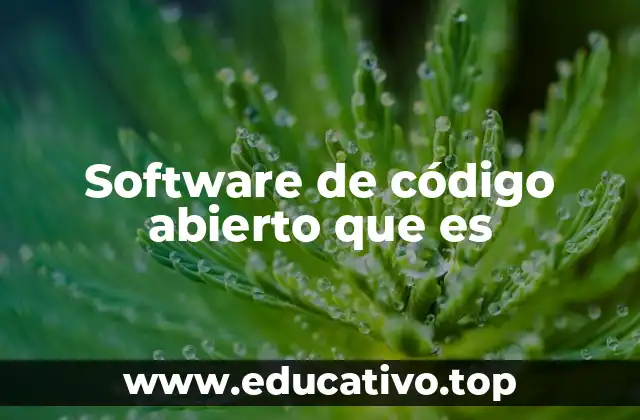 Software de código abierto que es