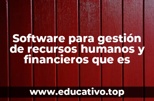 Software para gestión de recursos humanos y financieros que es