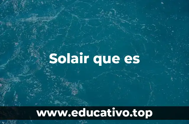 Solair que es