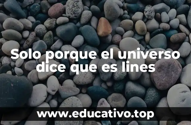 Solo porque el universo dice que es lines