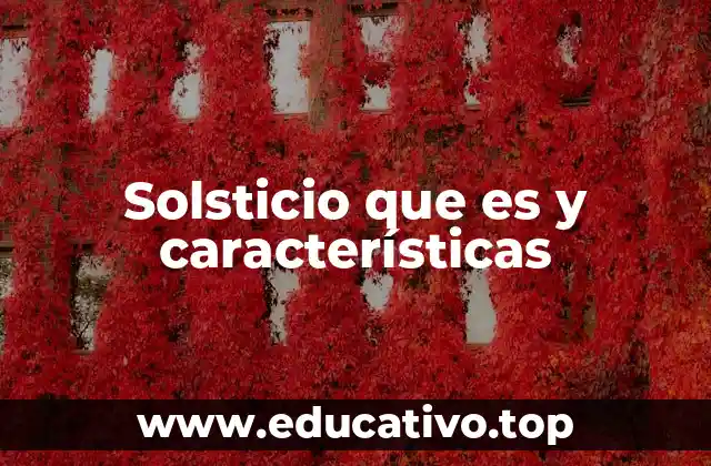 Solsticio que es y características