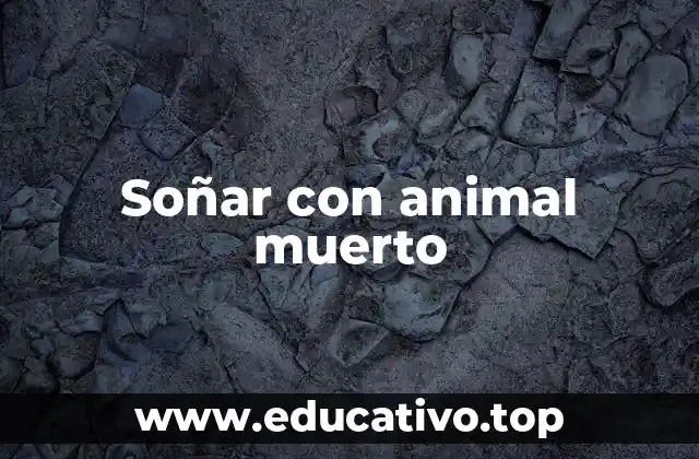 Soñar con animal muerto