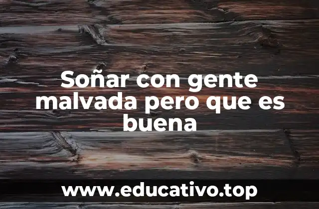 Interpretaciones psicológicas y espirituales de los sueños con personajes ambivalentes