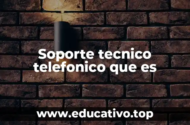 Soporte tecnico telefonico que es