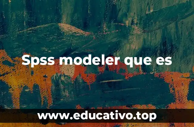 Spss modeler que es