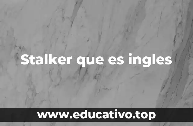 Stalker que es ingles