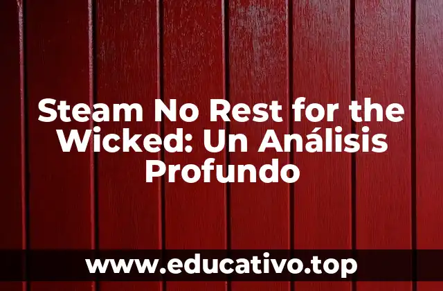 Steam No Rest for the Wicked: Un Análisis Profundo