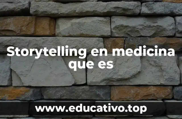 Storytelling en medicina que es