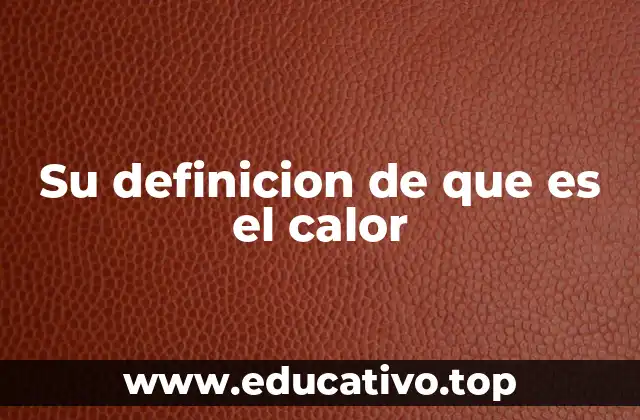 La energía térmica y su relación con el calor