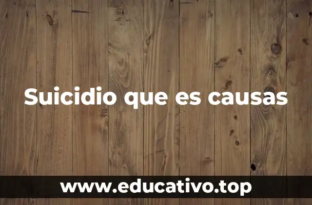 Suicidio que es causas