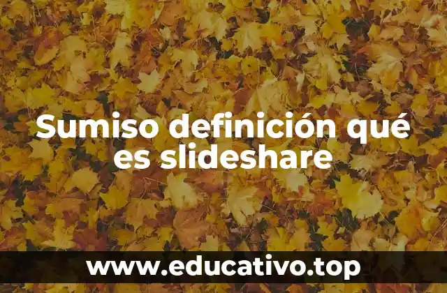 Sumiso definición qué es slideshare