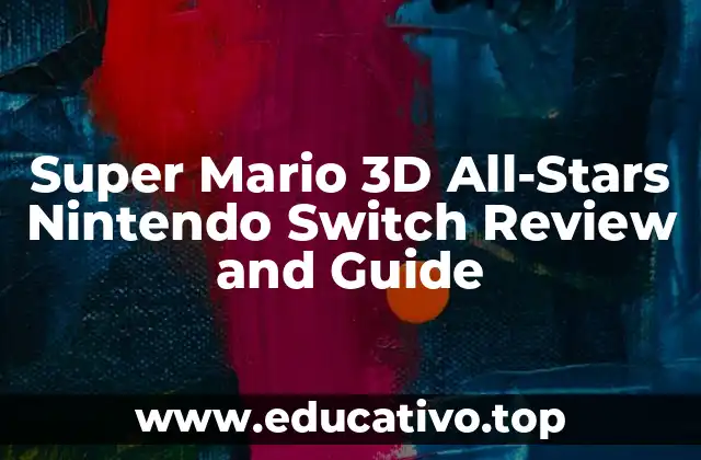 Super Mario 3D All-Stars Nintendo Switch Review and Guide