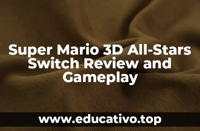 Super Mario 3D All-Stars Switch Review and Gameplay