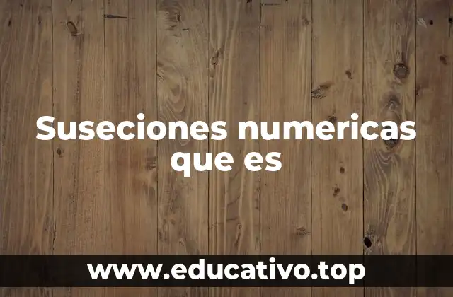 Suseciones numericas que es