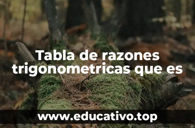 Tabla de razones trigonometricas que es