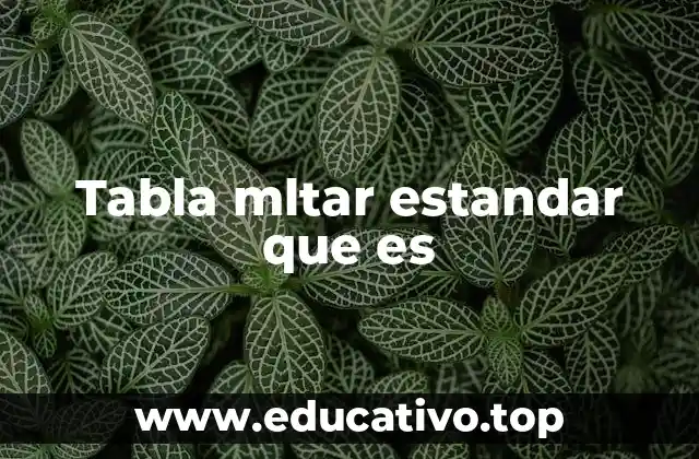 Tabla mltar estandar que es
