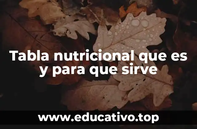 Tabla nutricional que es y para que sirve