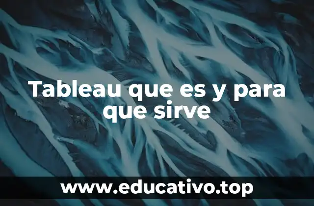 Tableau que es y para que sirve