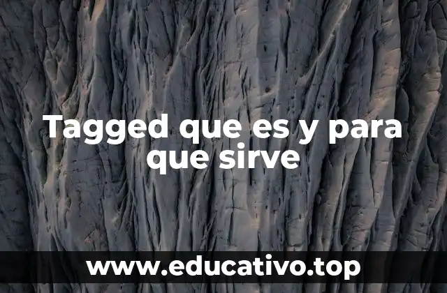 Tagged que es y para que sirve