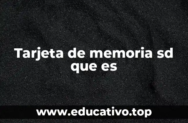 Tarjeta de memoria sd que es