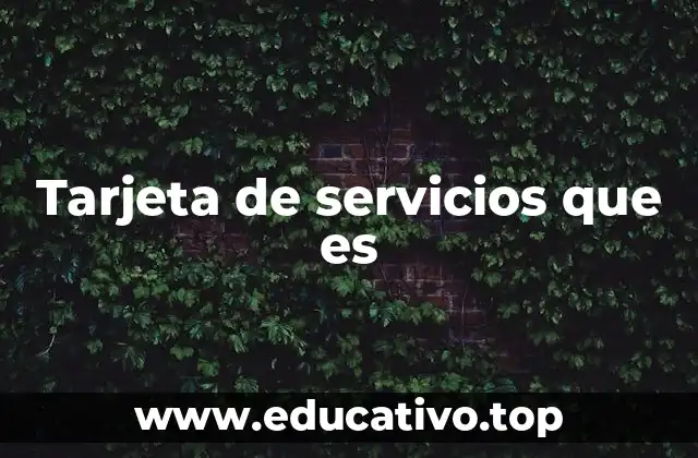 Tarjeta de servicios que es
