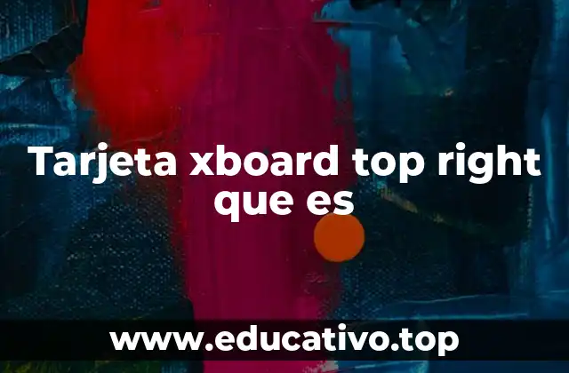 Tarjeta xboard top right que es