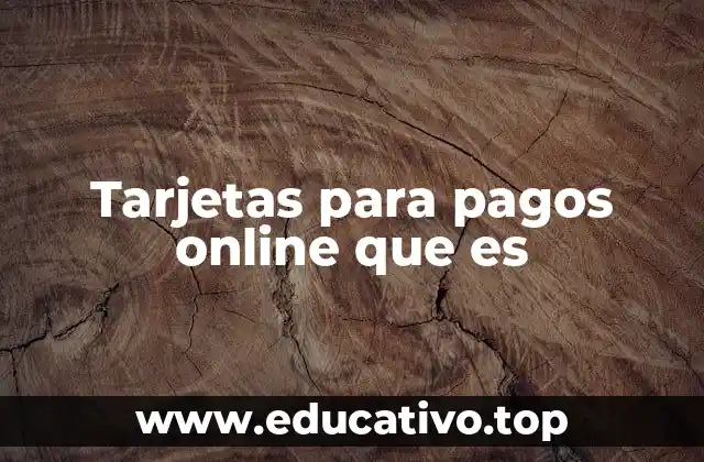 Tarjetas para pagos online que es