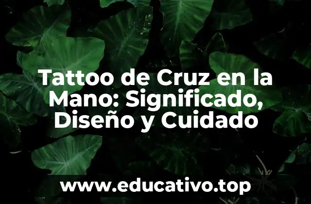Tattoo de Cruz en la Mano: Significado, Diseño y Cuidado