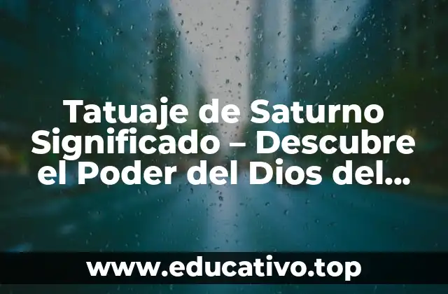 Tatuaje de Saturno Significado – Descubre el Poder del Dios del Tiempo