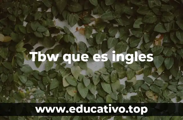 Tbw que es ingles