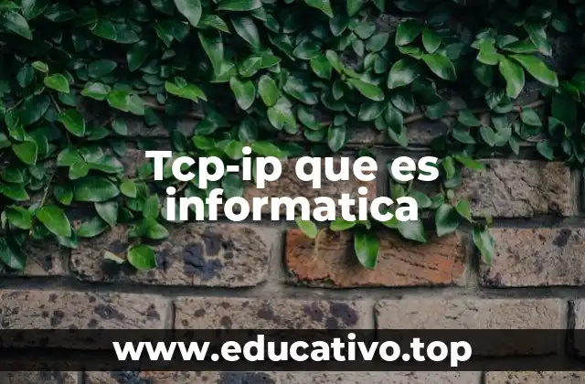 Tcp-ip que es informatica