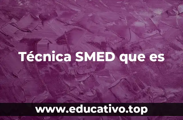 Técnica SMED que es