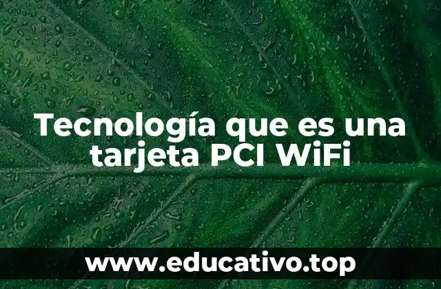 Tecnología que es una tarjeta PCI WiFi