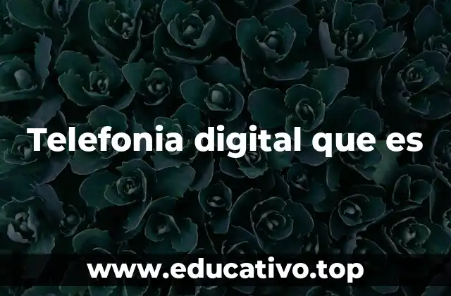 Telefonia digital que es