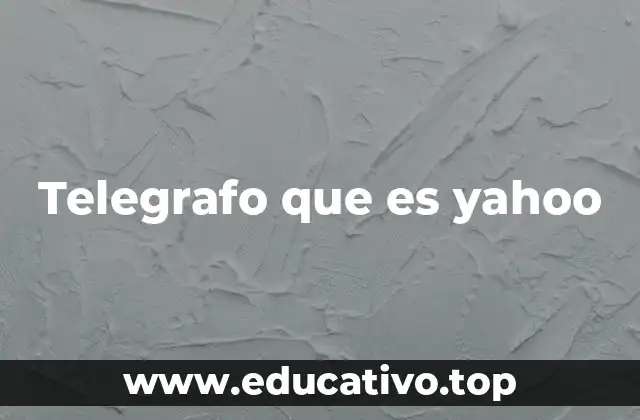 Telegrafo que es yahoo