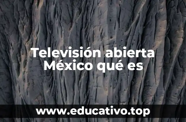 La evolución de la televisión en México sin mencionar directamente el término