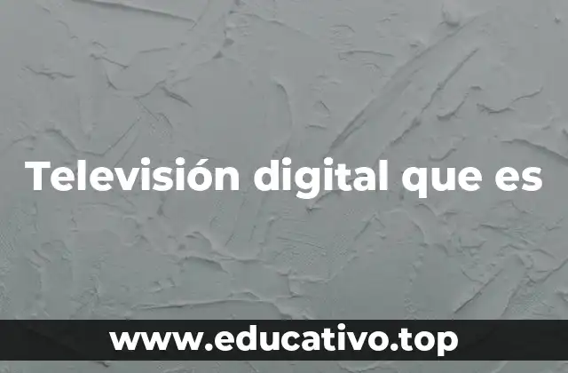 Cómo funciona la televisión digital